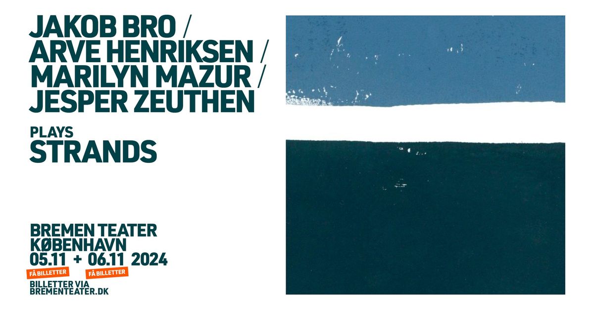 Jakob Bro \/ Arve Henriksen \/ Marilyn Mazur \/ Jesper Zeuthen plays "Strands | Bremen Teater \u2013 ekstra