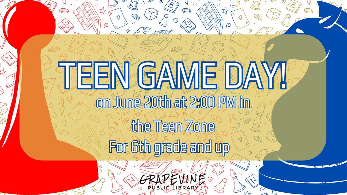 TEENS: Game Day!