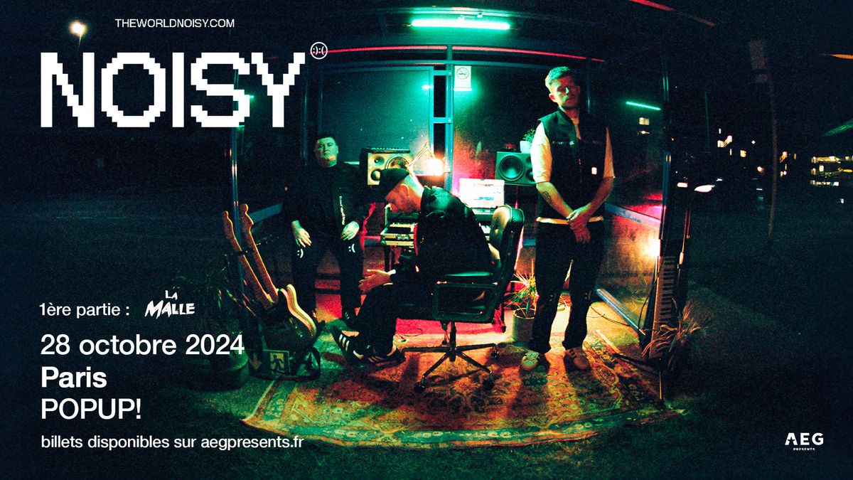 NOISY (+ La Malle) \u2022 POP UP! \u2022 28 octobre 2024