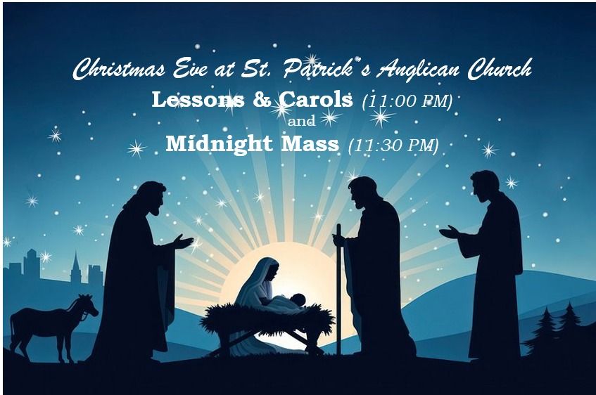 Christmas Eve Lessons and Carols followed by Midnight Mass