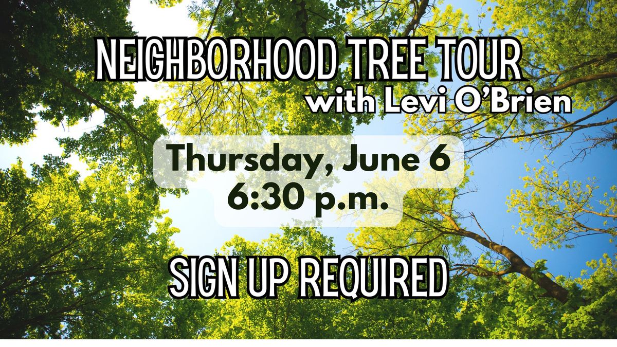 Neighborhood Tree Tour with Levi O'Brien