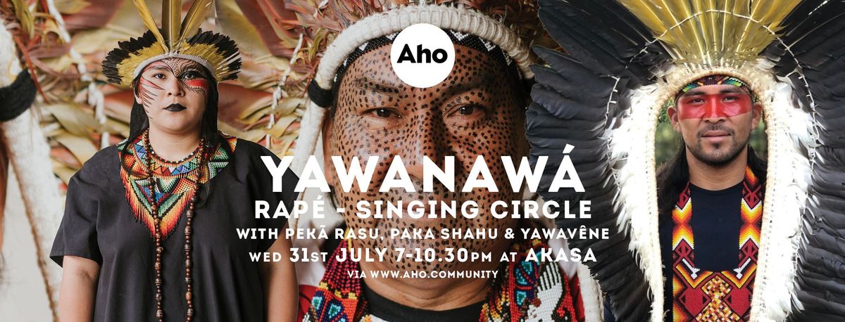 Yawanaw\u00e1 - Rap\u00e9 - Singing Circle at Akasa