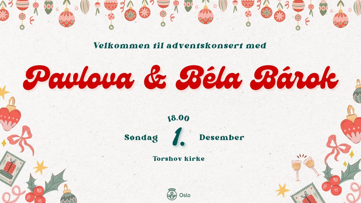 Adventskonsert med Pavlova og B\u00e9la B\u00e1rok