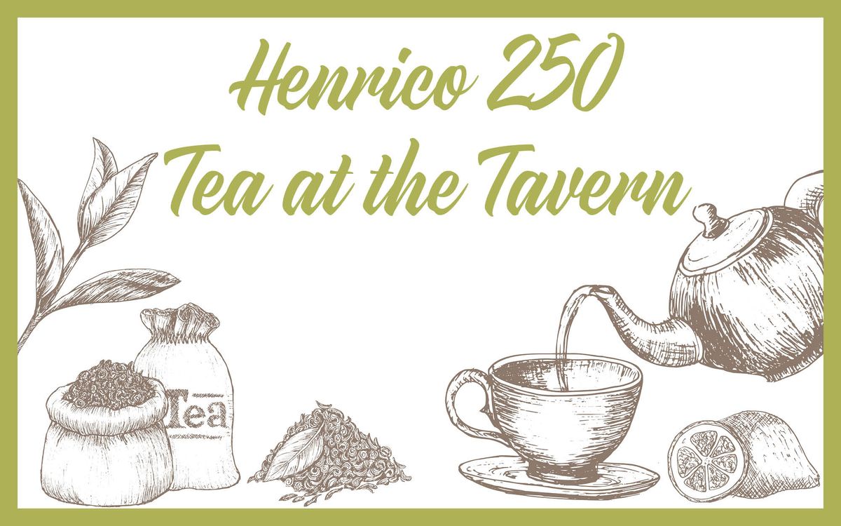 Henrico 250: Tea at the Tavern