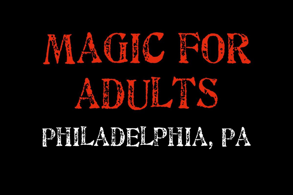 Magic for Adults: Philadelphia, PA