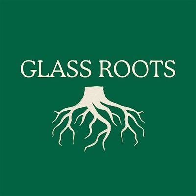 Glass Roots For The People