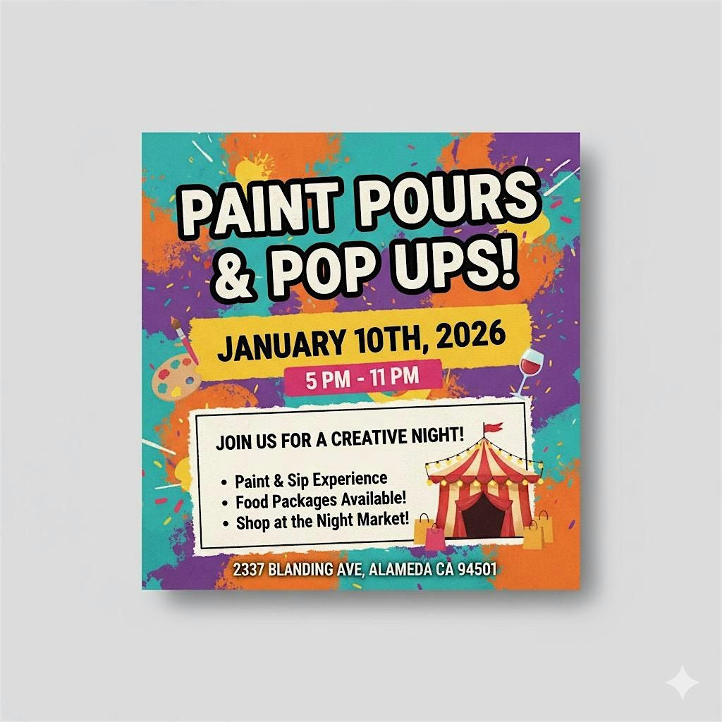 Paint , Pours, & Pop Ups!