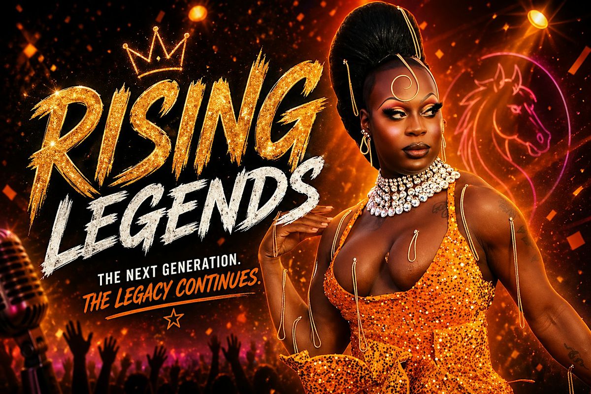 RISING LEGENDS: Open Stage Drag Show FT. Rising Legends of The Community
