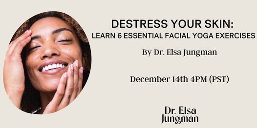 Master Class Destress Your Skin Learn 6 Essential Facial Yoga Exercices Online 15 December