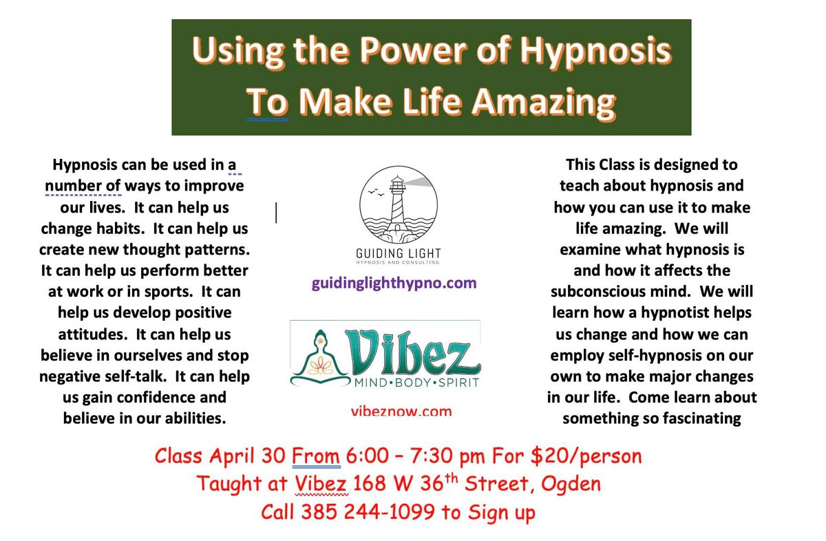 Using the Power of Hypnosis to Make Life Amazing!!!