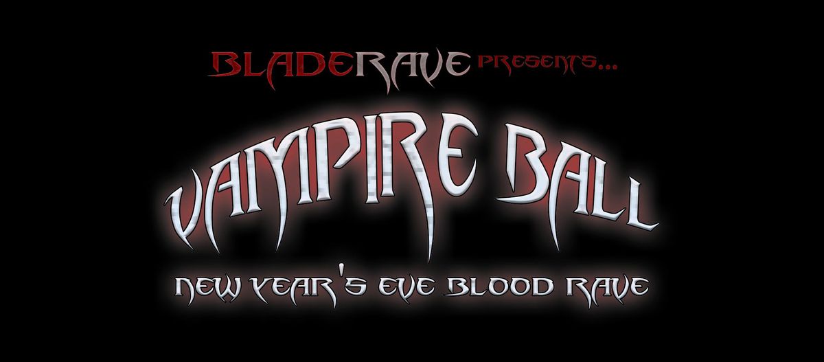 BLADE RAVE: NYE Vampire Ball + Blood Rave at RBC Deep Ellum