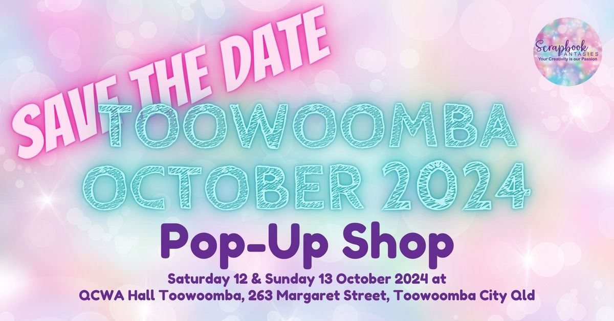 Toowoomba Pop-Up Shop - Scrapbook Fantasies - October 2024