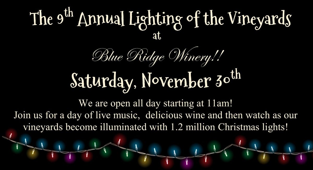 The 9th Annual Lighting of the Vineyards! 