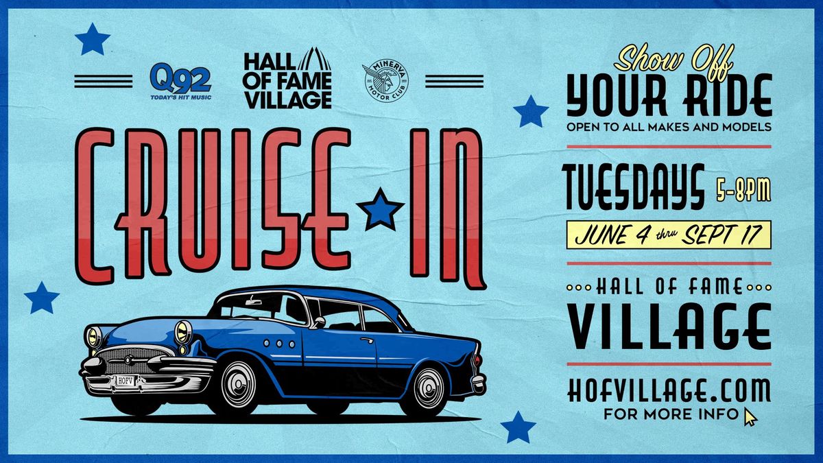 WEEKLY CRUISE-IN Presented by the Hall of Fame Village, Q92 Radio and the Minerva Motor Club!