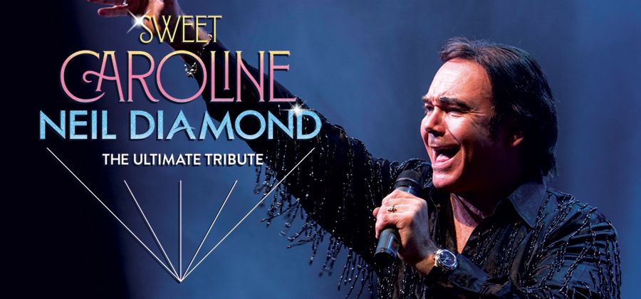 SWEET CAROLINE - A TRIBUTE TO NEIL DIAMOND