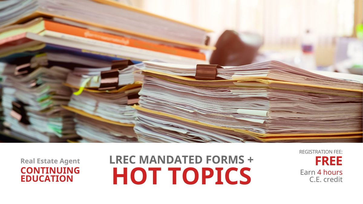 C.E. - LREC MANDATED FORMS + HOT TOPICS