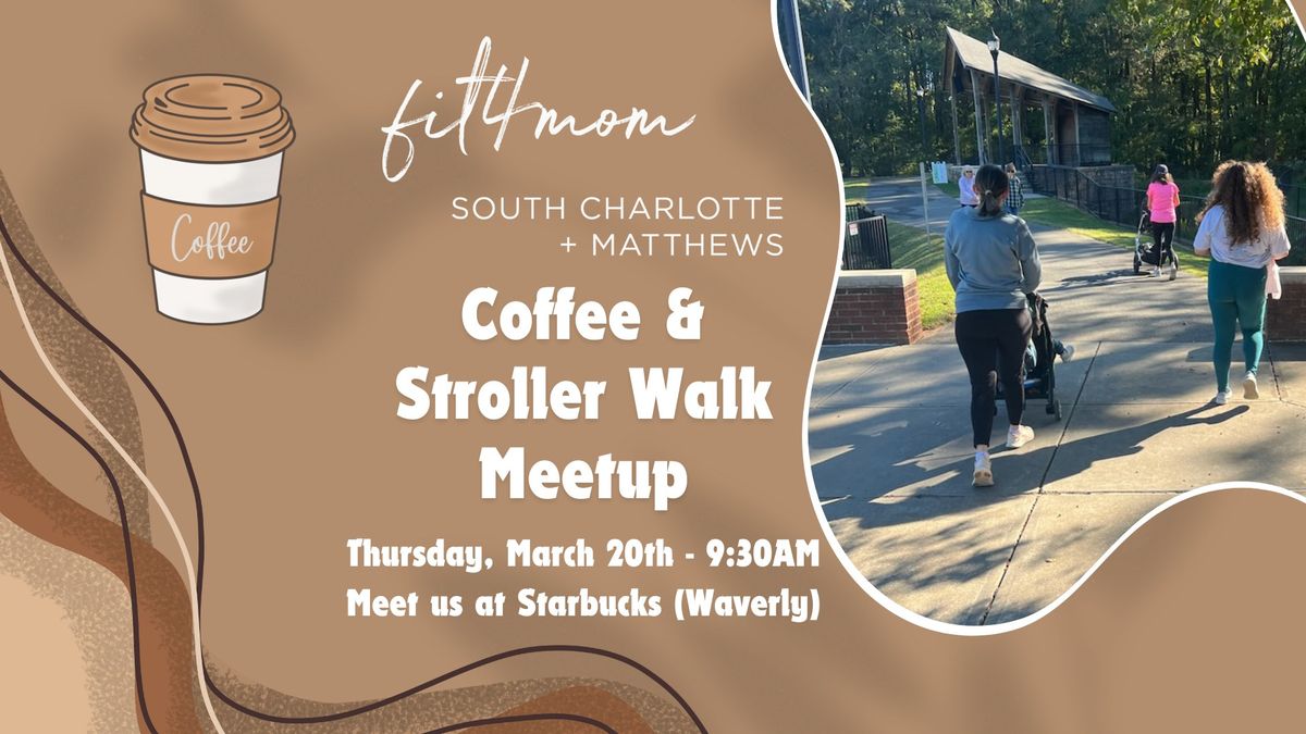 Make a Mom Friend | Coffee & Stroller Walk Meetup for Mamas