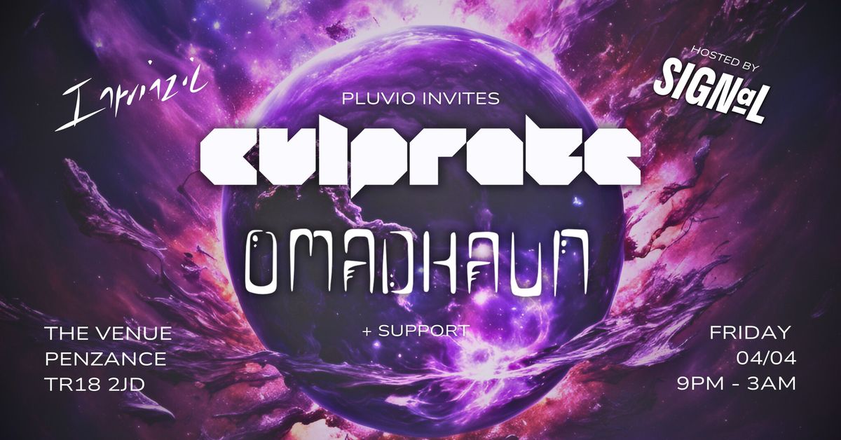 Pluvio Invites: Culprate & Omadhaun [Hosted by SIGNaL]