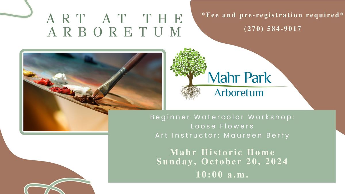 Art at the Arboretum: Beginner Watercolor Workshop, Loose Flowers