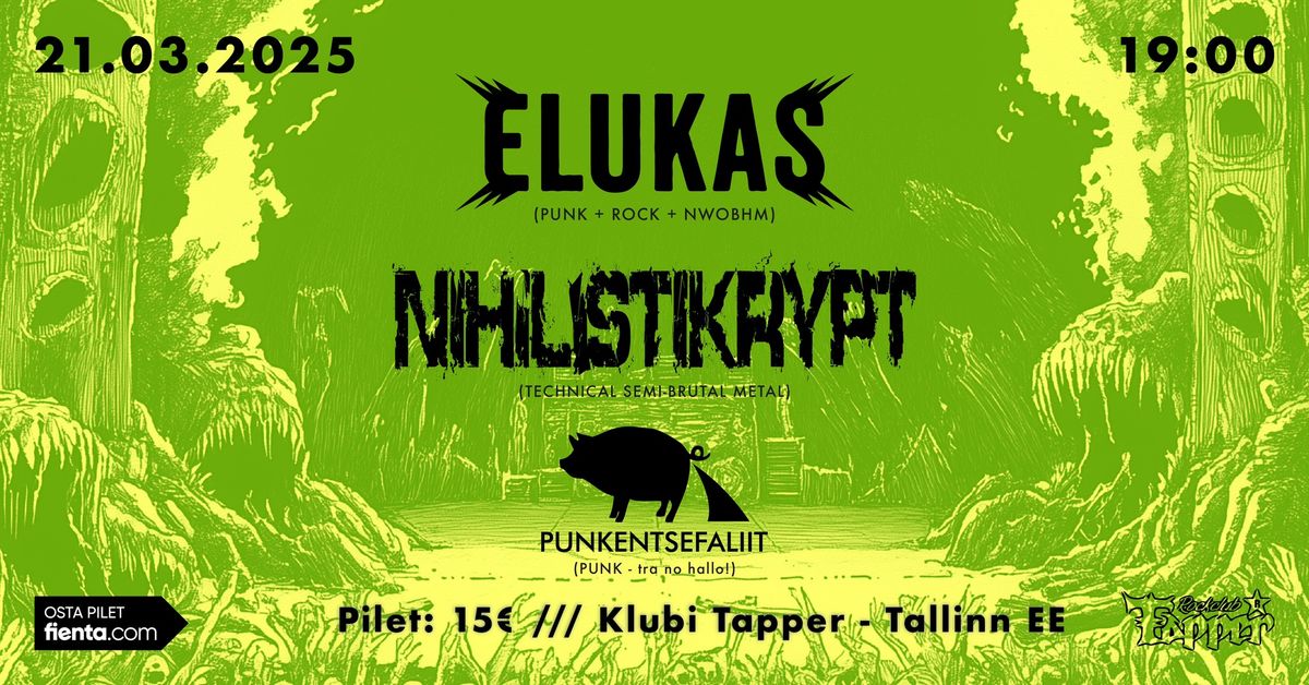 Elukas + Nihilistikrypt + Punkentsefaliit @ klubi Tapper 21.03.2025