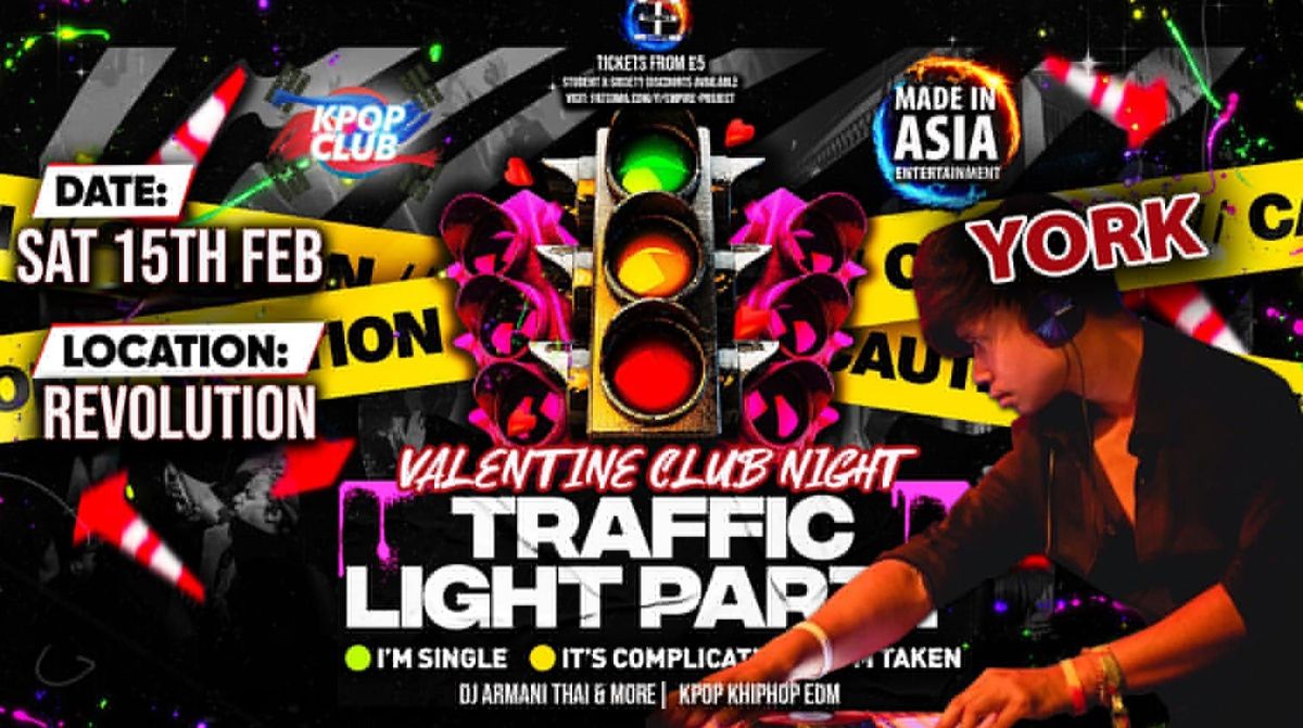 YORK Valentine Club Night with DJ Armani Thai: Traffic Light Party | Korean Club x Made In Asia with UYKCS YSJKSoc YSJKDS | Ateez Special | KPop KHipHop EDM &amp; More | 15\/2\/25