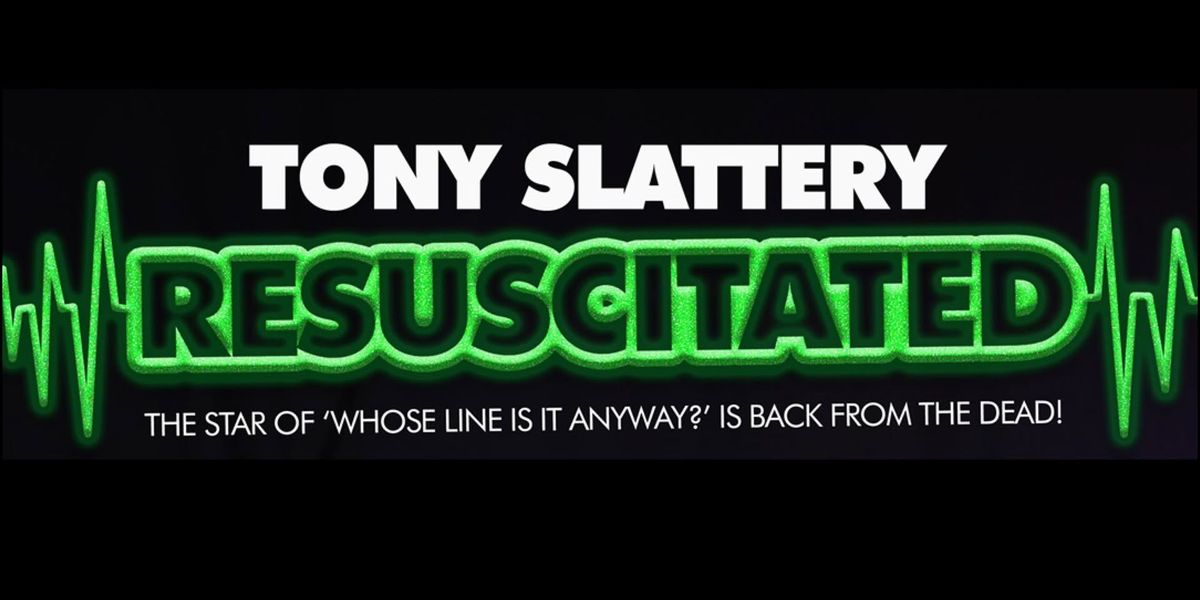 Tony Slattery - Resuscitated