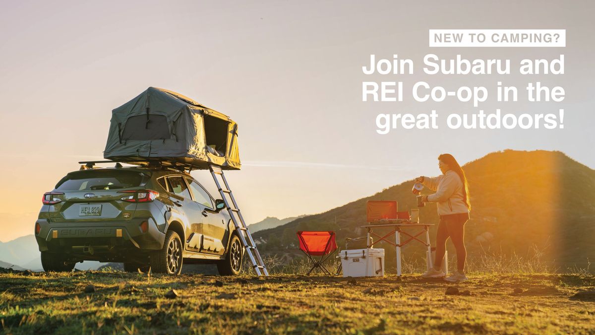 New to camping? Join Subaru and REI Co-op in the great outdoors!