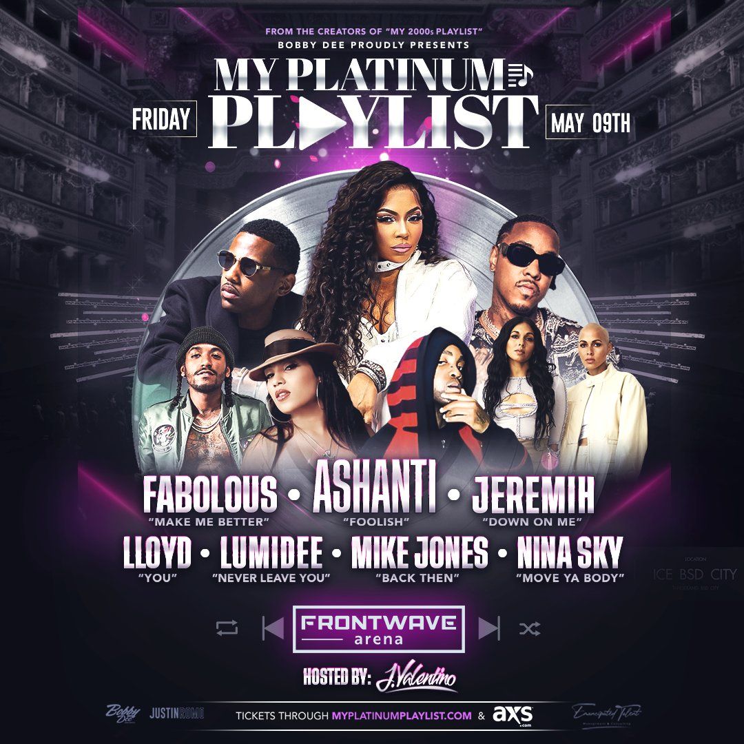 My Platinum Playlist: Ashanti  Fabolous  Jeremih  Lloyd  Lumidee  Mike Jones & Nina Sky