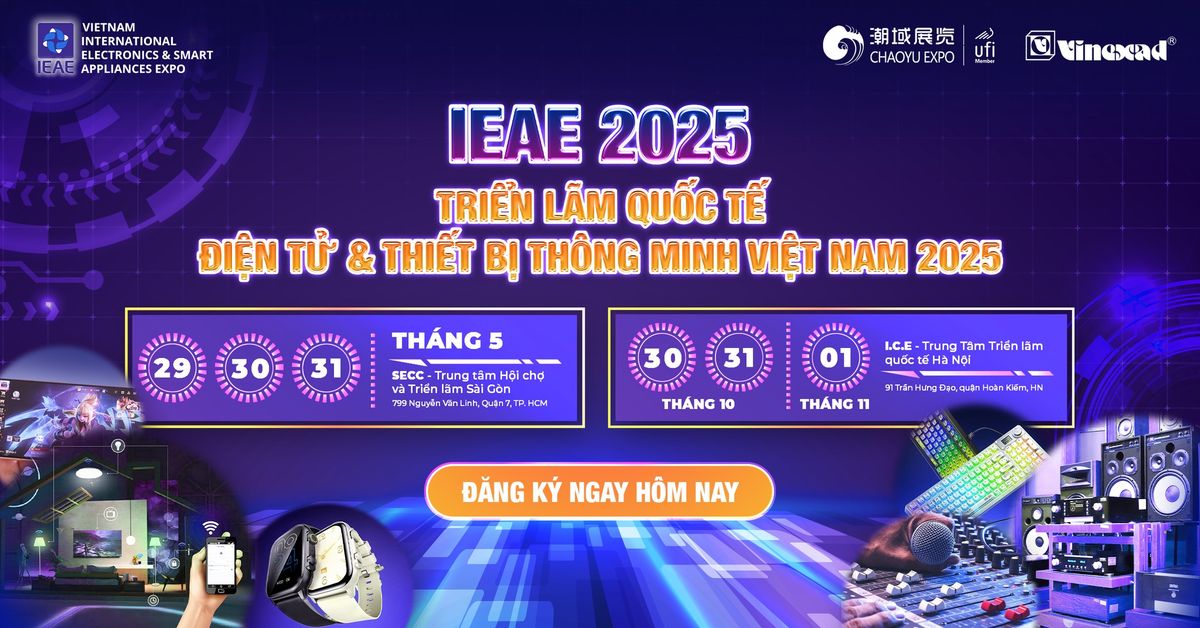 IEAE 2025 \u2013 TRI\u1ec2N L\u00c3M QU\u1ed0C T\u1ebe \u0110I\u1ec6N T\u1eec & THI\u1ebeT B\u1eca TH\u00d4NG MINH VI\u1ec6T NAM