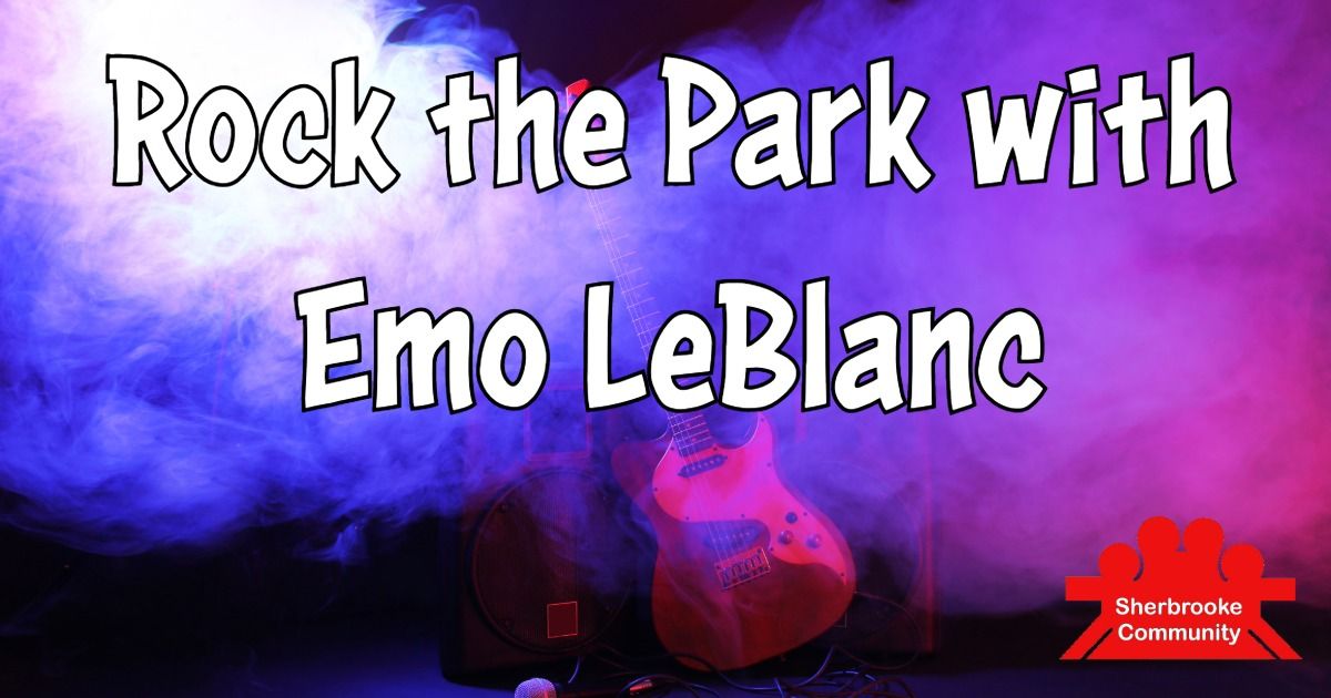 Rock the Park w\/ Emo LeBlanc