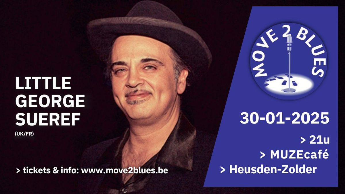 Little George Sueref (UK\/FR) - Move2blues @ MUZEcaf\u00e9 Heusden Zolder