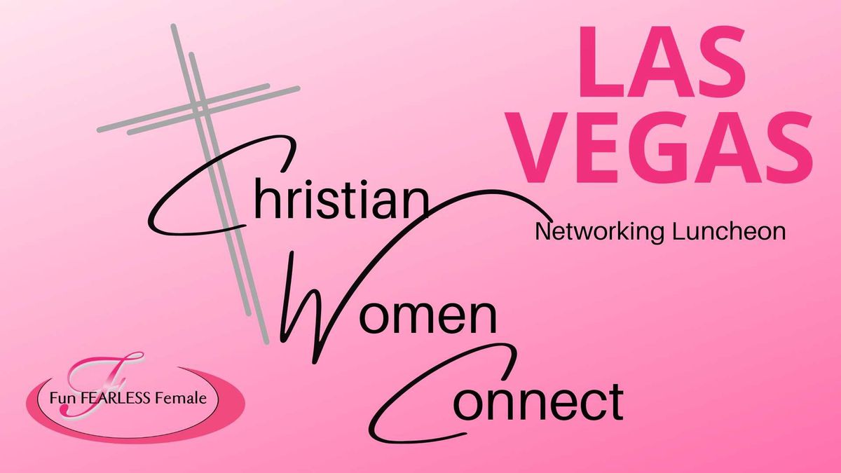 Christian Women Connect - Las Vegas - Networking Luncheon