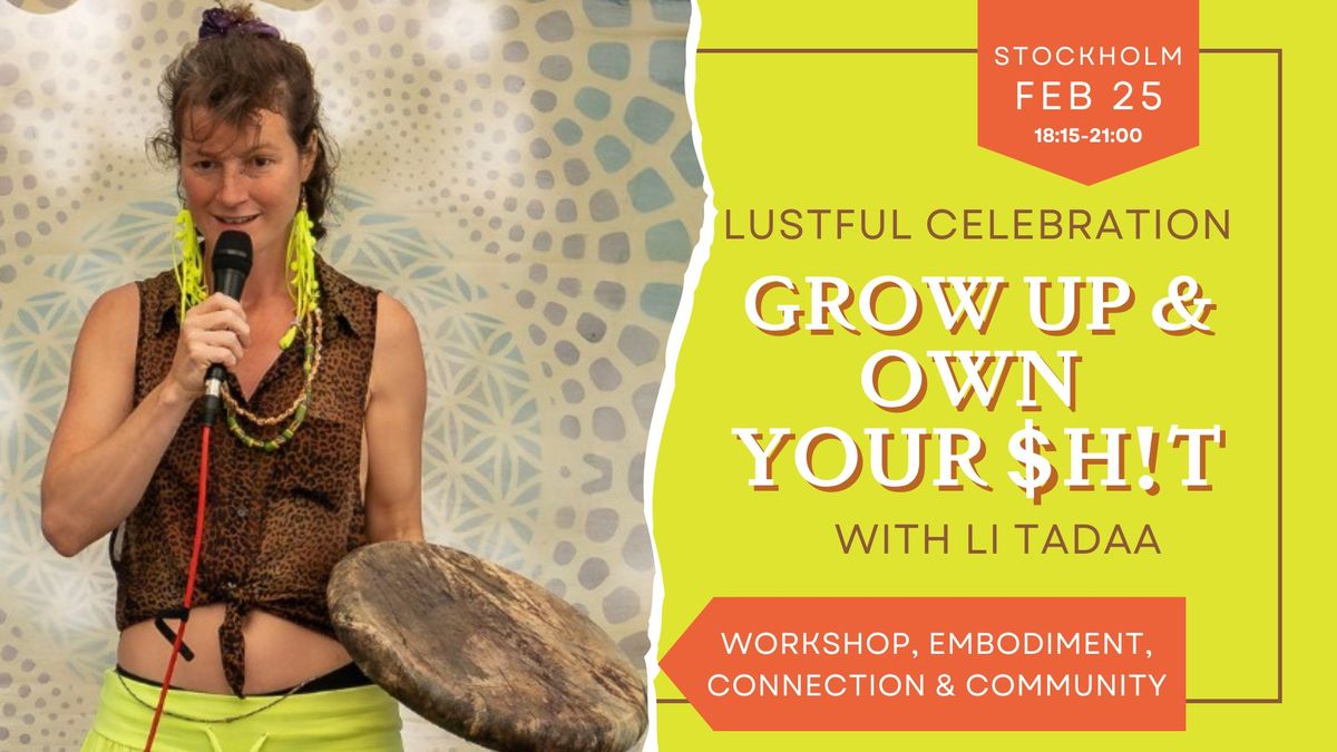 Lustful Celebration - GROW UP & OWN YOUR $H!T