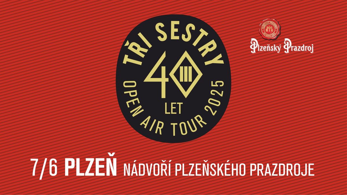 T\u0159i sestry - 40 let open air tour 2025 \/ Plze\u0148