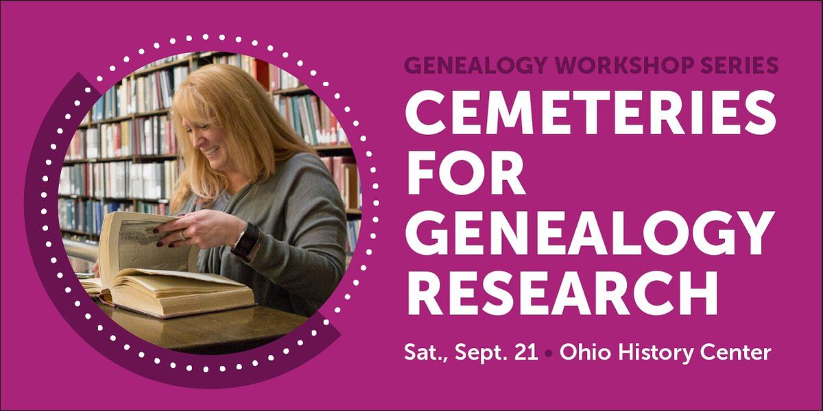 Genealogy Workshop Series: Cemeteries for Genealogy Research 