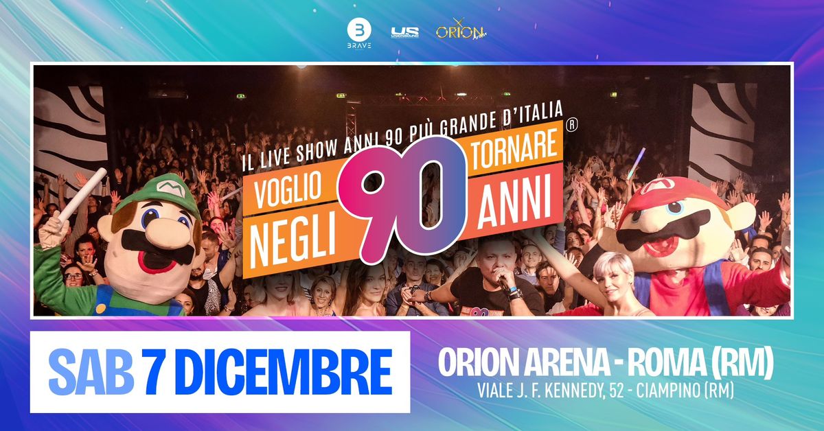 Voglio Tornare Negli Anni 90 \u00ae \u2022 Orion Arena, Roma (RM)