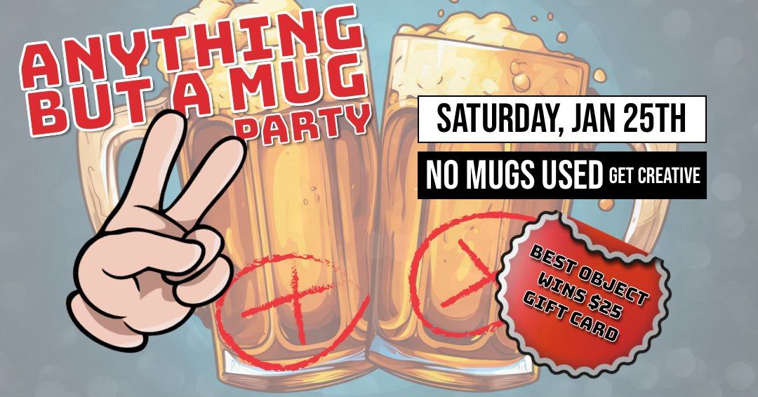 Anything But A Mug Party - II