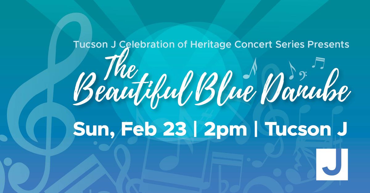 Celebration of Heritage Concert Series presents \u201cThe Beautiful Blue Danube\u201d