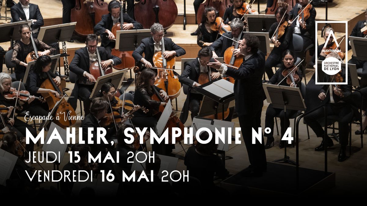 Mahler, Symphonie N\u00b0 4 \u2022 Orchestre national de Lyon \/ Nikolaj Szeps-Znaider \/ Noah Bendix-Balgley