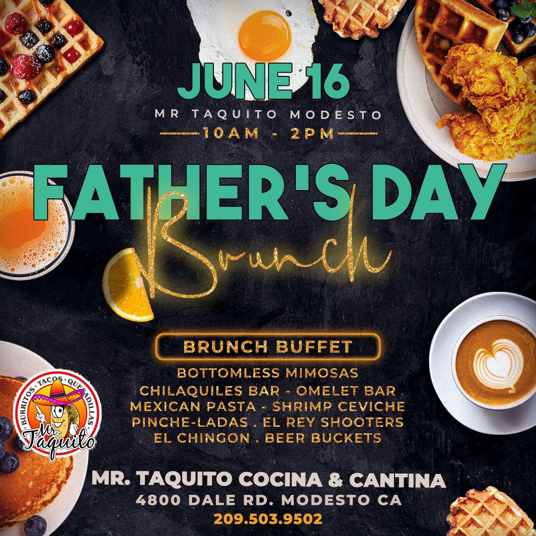 Father's Day Brunch Buffet\/Unlimited Mimosas @ Mr. Taquito Modesto!