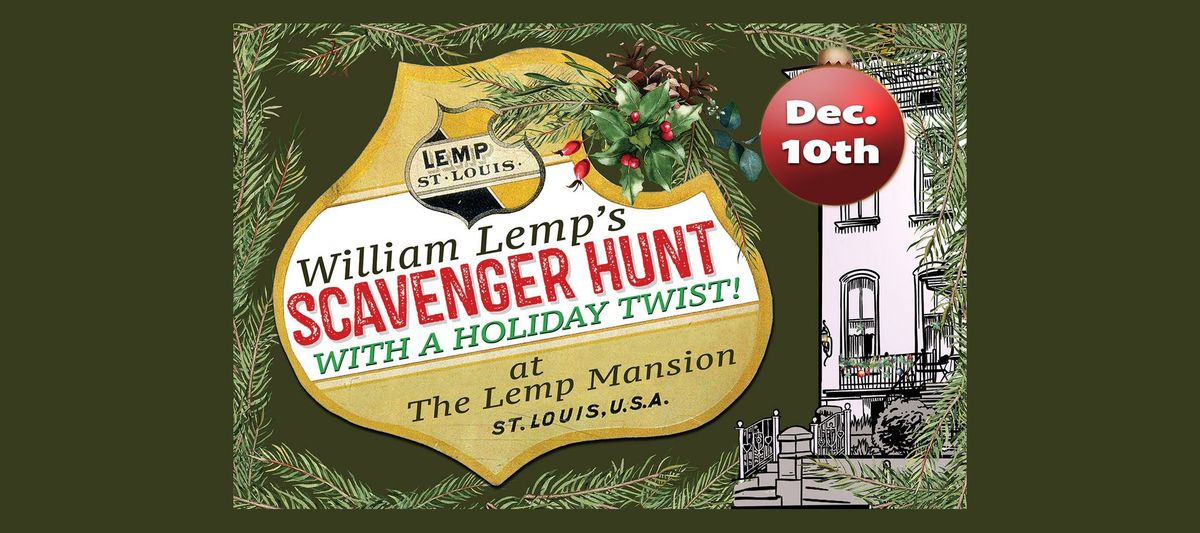 WILLIAM LEMP'S SCAVENGER HUNT with a HOLIDAY TWIST!