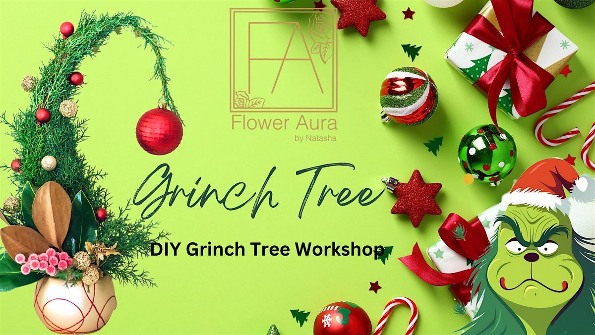 Grinch Tree Workshop | Flower Aura by Natasha (Calgary)