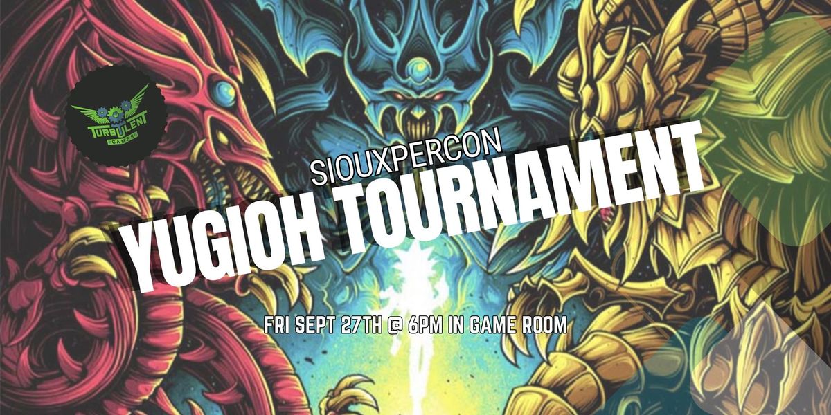 Turbulent Games Yu-Gi-Oh Tournament - Siouxpercon