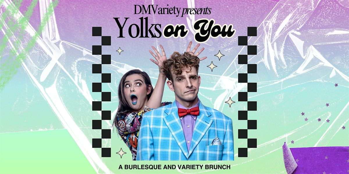 Yolks on You! Burlesque and Variety Brunch (Feb. 15)
