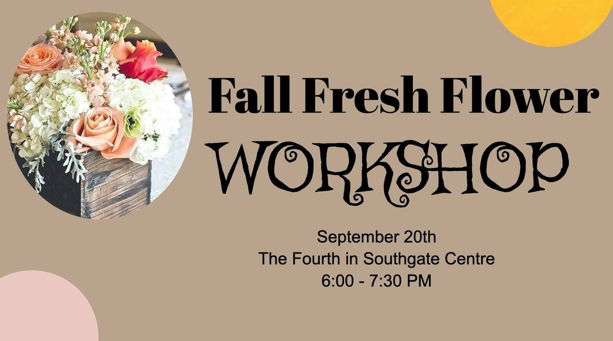 Fall Fresh Flower Workshop