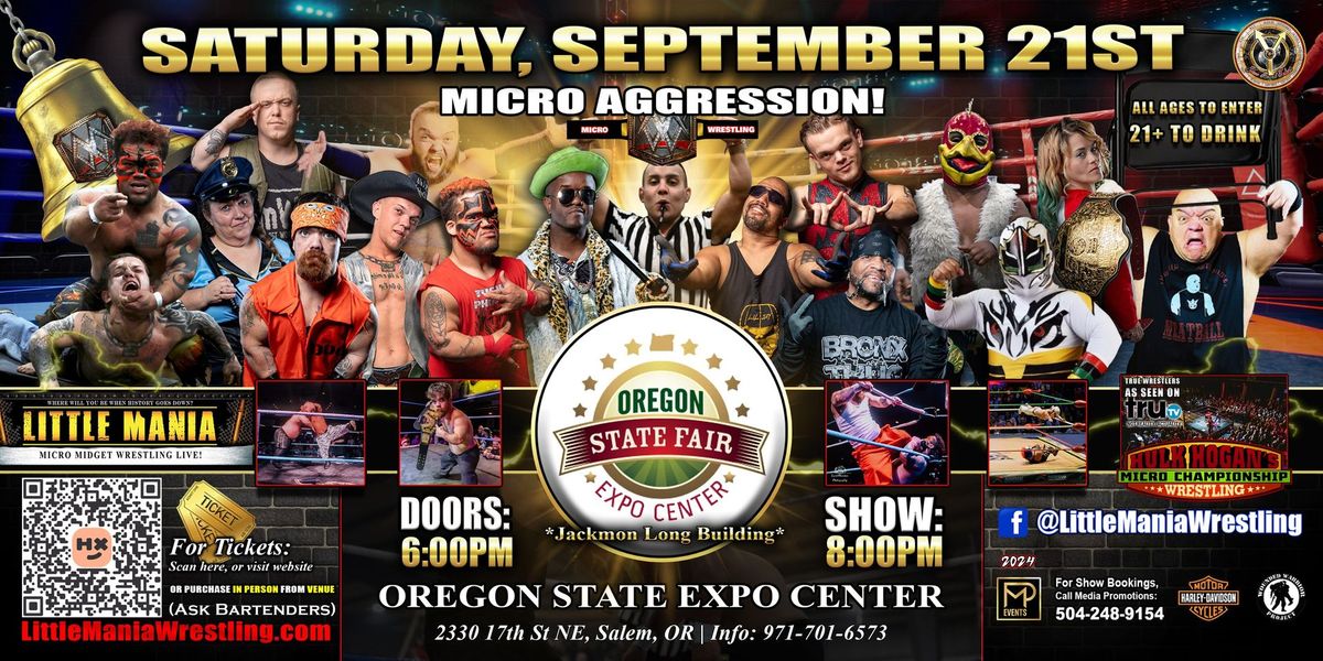 Salem, OR - Little Mania Wrestling *ALL AGES!*: Micro Agression @ Oregon State Expo Center!