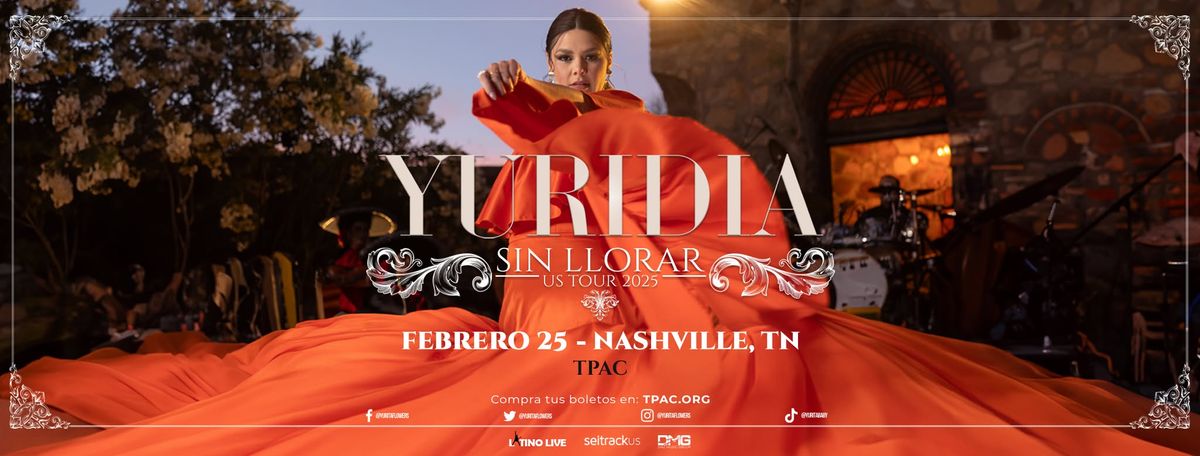 YURIDIA | SIN LLORAR USA + CANADA TOUR 2024 - 2025 | TPAC | Nashville