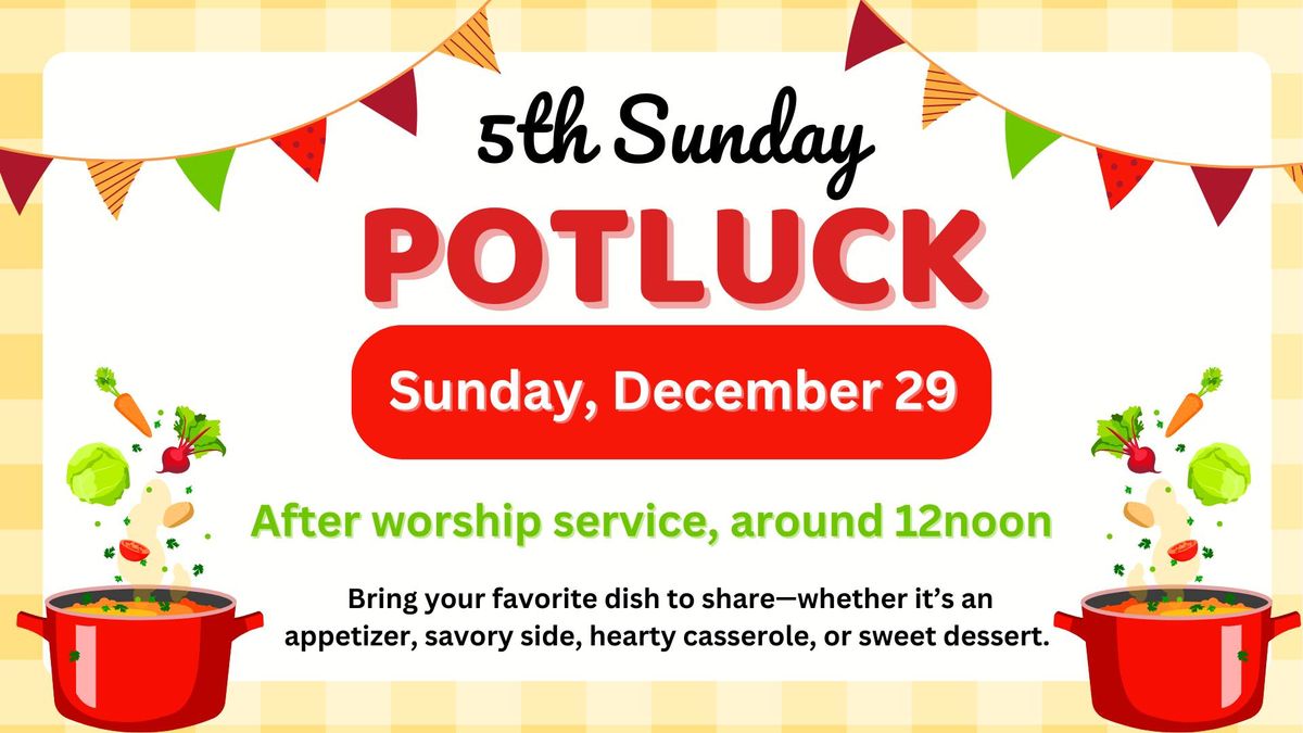 5th Sunday December Potluck