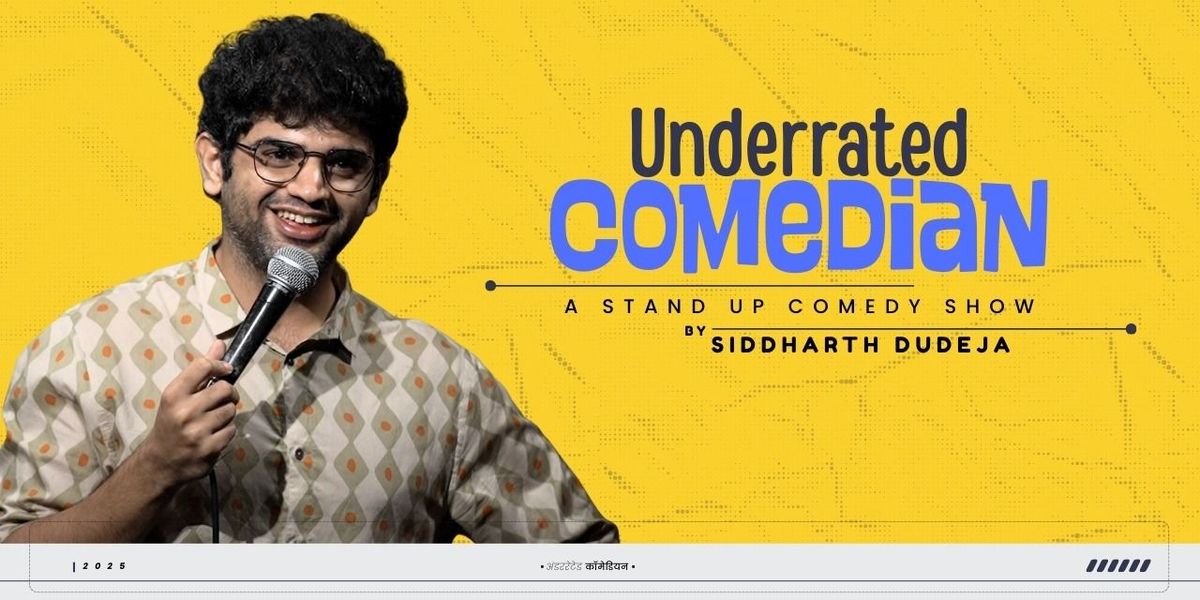 Underrated Comedian - by Siddharth Dudeja