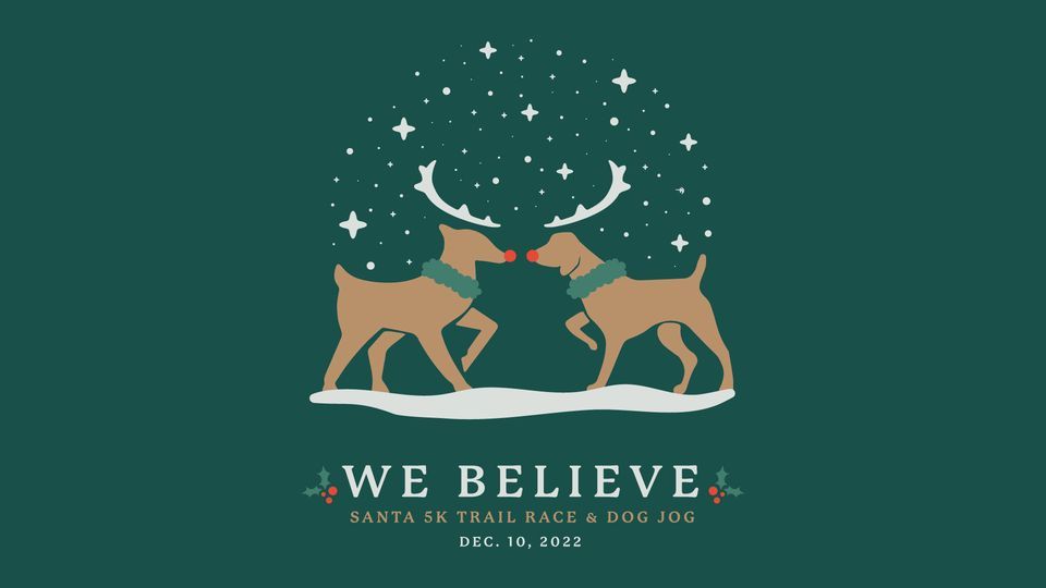 We Believe - Santa 5K and Dog Jog